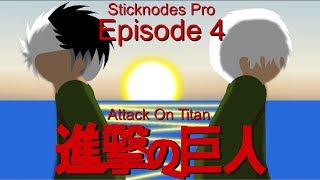 Attack On Titan | Season 1 | Episode 4 | Shingeki No Kyojin | Sticknodes Pro