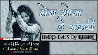 ... mera bhola hai bhandari hard dj rimix bass remix bhan...