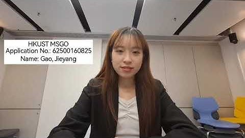 HKUST MSc in Global Operation 3-minute self-introduction video （62500160825＿GaoJieyang ）