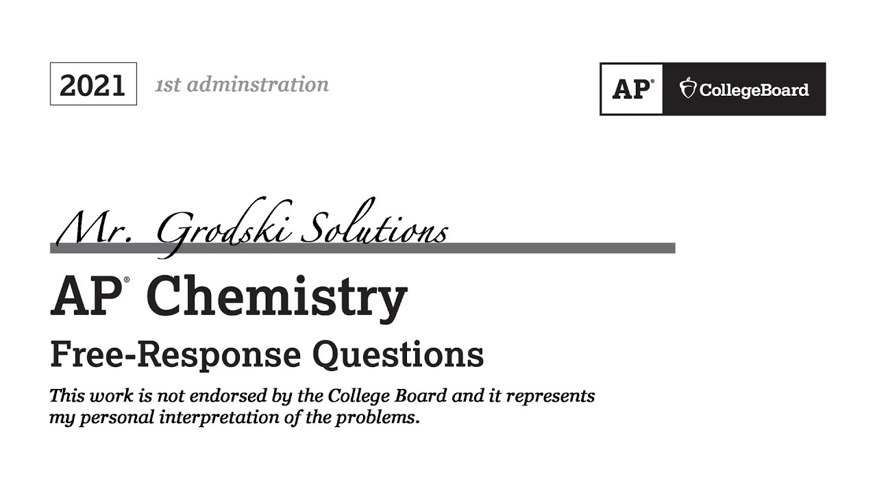 2021 AP Chemistry 1st admin FRQ Mr Grodski Solutions YouTube