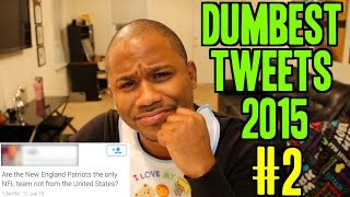 Dumbest Tweets \& Facebook Fails of 2015 #2
