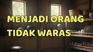 🎆 MENJADI ORANG TIDAK WARAS 🎆