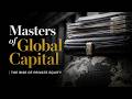 Masters of Global Capital: #PrivateEquity #GlobalCapital #WallStreet #algorithm #money #economy