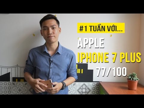 iPhone 7 Plus - Đánh giá chi tiết sau một tuần trải nghiệm