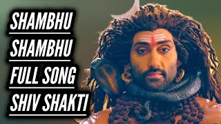 Shambhu Shambhu Full Song | Shiv Shakti | Ep 576, 568