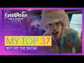My Top 37 (Before the Show) - Eurovision 2024