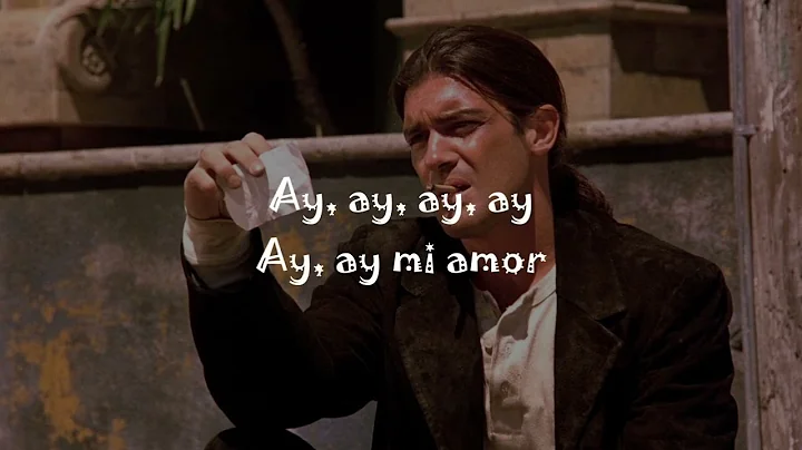 ANTONIO BANDERAS  - CANCIÓN DEL MARIACHI  LETRA/LYRICS