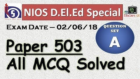 ALL MCQ SOLVED | PAPER 503, SET A | NIOS DELED | EXAM DATE 02-06-18