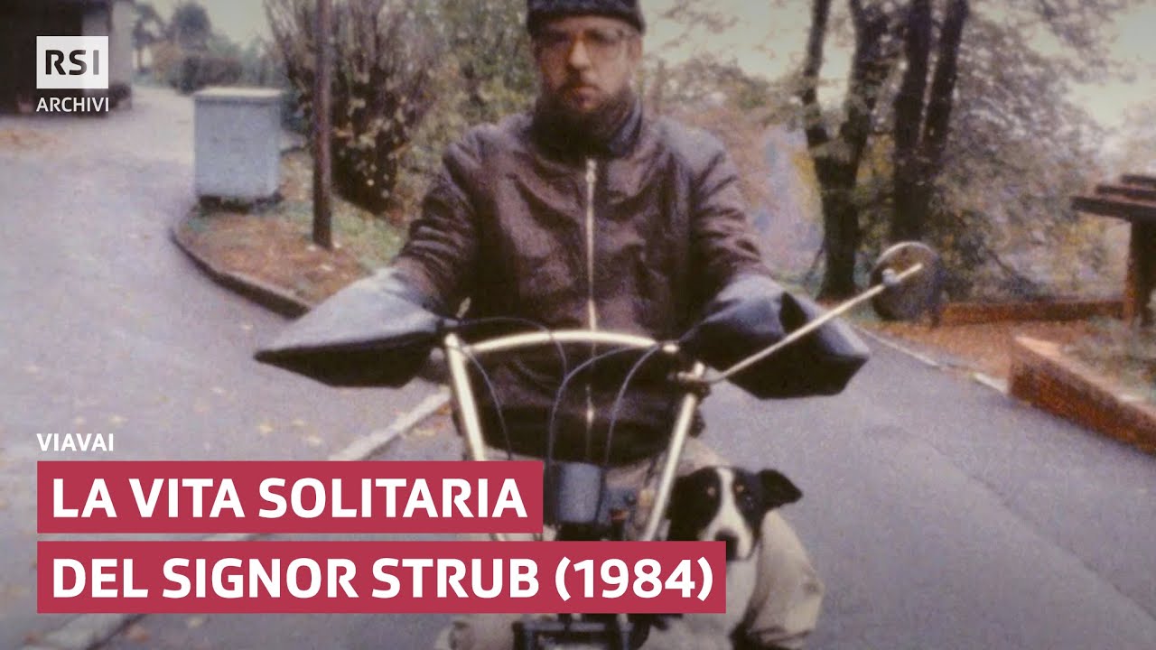 La vita solitaria del signor Strub (1984) | Viavai | RSI Archivi