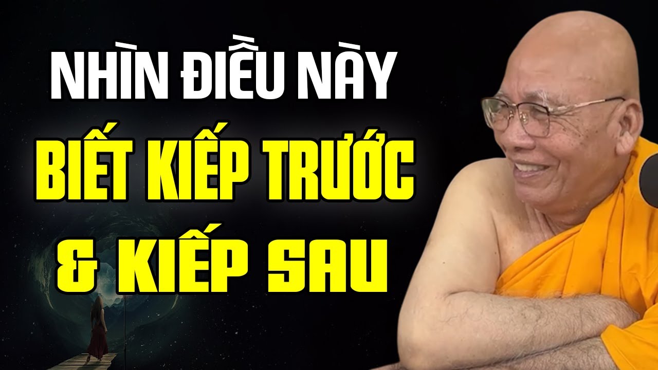 Nhìn Điều Này Biết Kiếp Trước Và Kiếp Sau - Thiền Sư An Lạc Hạnh