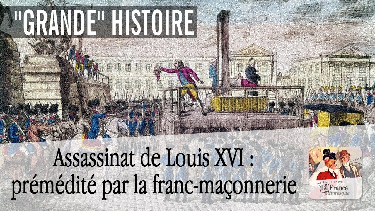 Assassinat de Louis XVI  prmdit par la Franc Maonnerie en 1785