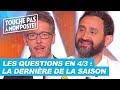 Les questions en 4/3 de Jean-Luc Lemoine : La dernière de la saison