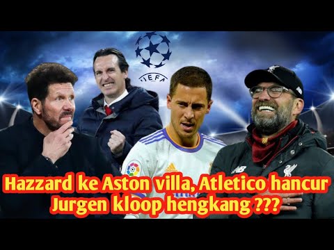 jaribos x asia88bet - Hazzard ke Aston villa, Atletico Madrid bobrok, Jurgen kloop diminta hengkang ⁉️