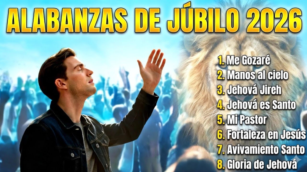 ALABANZAS DE JÚBILO 2026 - Música Cristiana para Exaltar a Dios 🔥