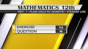 NEW Math 12th EXERCISE 7.5 Q.10 | PLANE ANALYTIC GEOMETRY : STRAIGHT LINE | #angleofatriangle