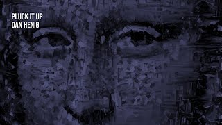 Pluck It Up - Dan Henig | 1 Hour #free #music