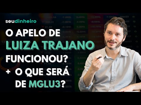 LUIZA TRAJANO APELA PARA 'CARNÊZINHO GOSTOSO' e Ações do Magazine Luiza (MGLU3) têm alívio I Entenda