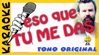 Video thumbnail of "ESO QUE TU ME DAS  karaoke  pau dones jarabe acustico"