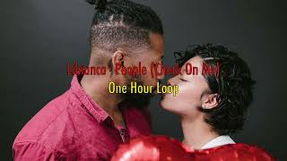 Libianca -  People (Check On Me)x[One Hour Loop]