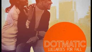 Dotmatic // Open (ft. LP aka Lisa Preston)