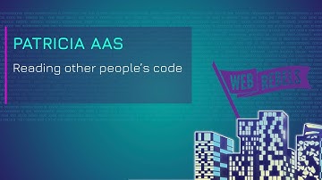 Patricia Aas: Reading  other peoples code | Web Rebels 2018