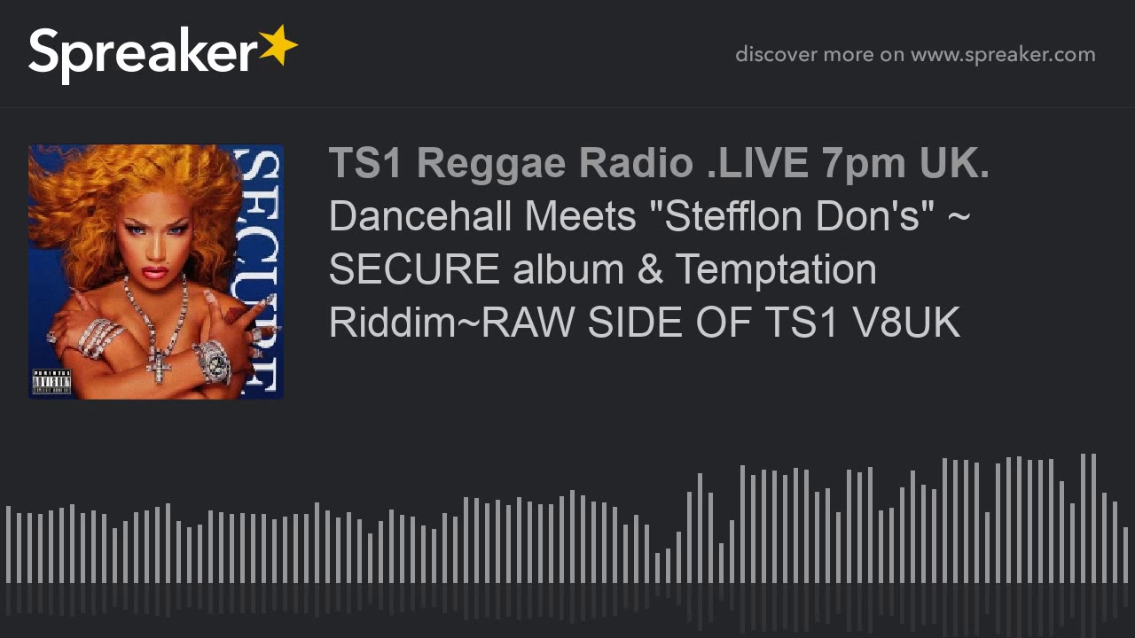 Dancehall Meets "Stefflon Don's" ~ SECURE album & Temptation Riddim~RAW SIDE OF TS1 V8UK (part 2 of