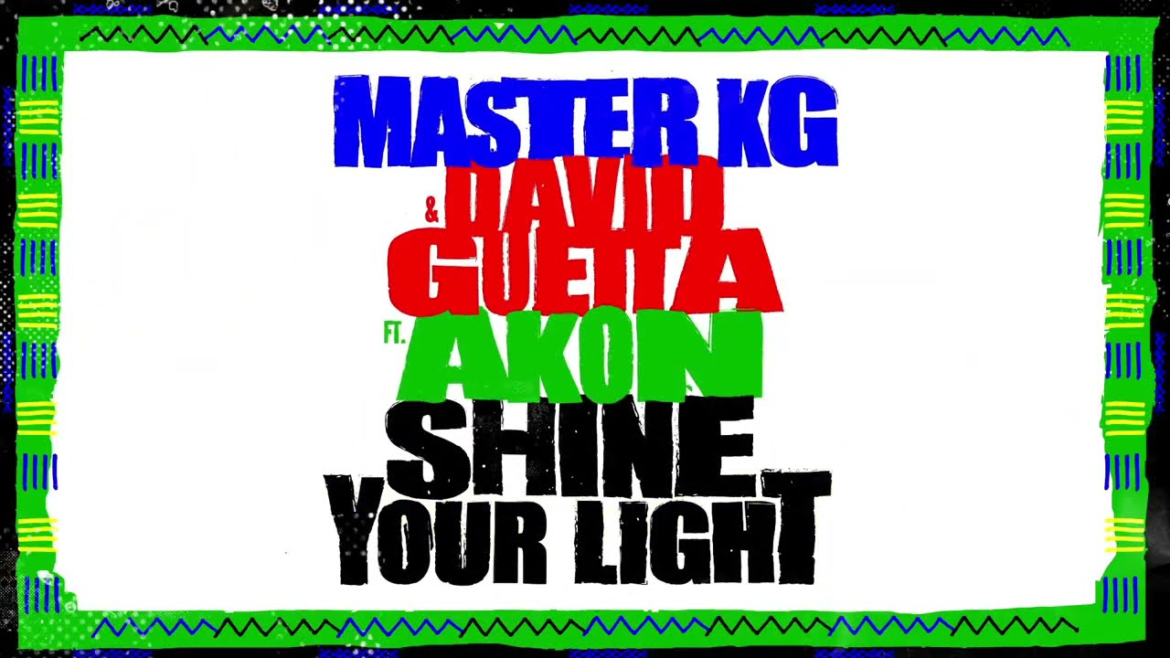 Master KG & David Guetta - Shine Your Light [Feat Akon] (Official Lyrics Video)
