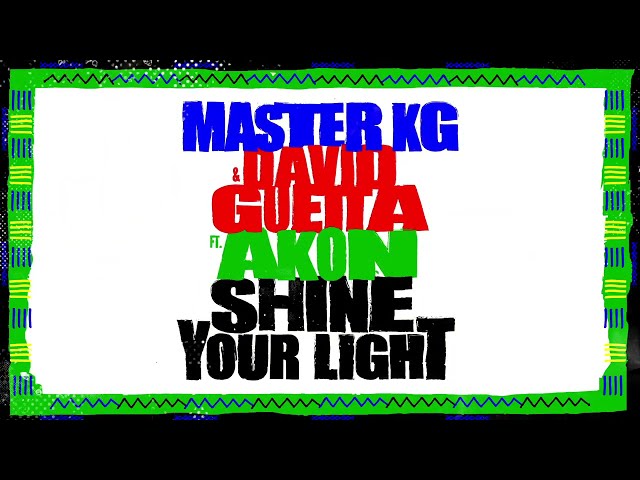 Master KG & David Guetta feat. Akon - Shine Your Light