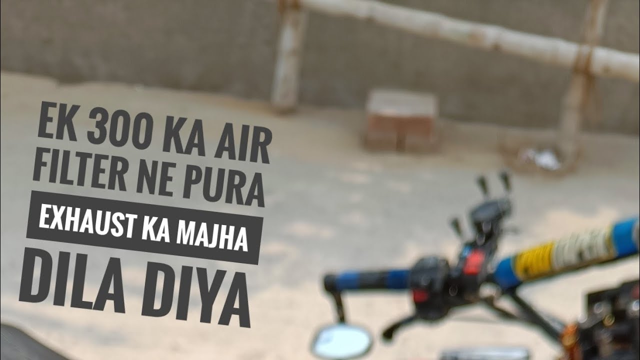 300 KA AIR FILTER NE EXHAUST KA MAJHA DILA DIYA!!🔥💥 YouTube