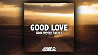 Axero & Hayley Roscoe - Good Love