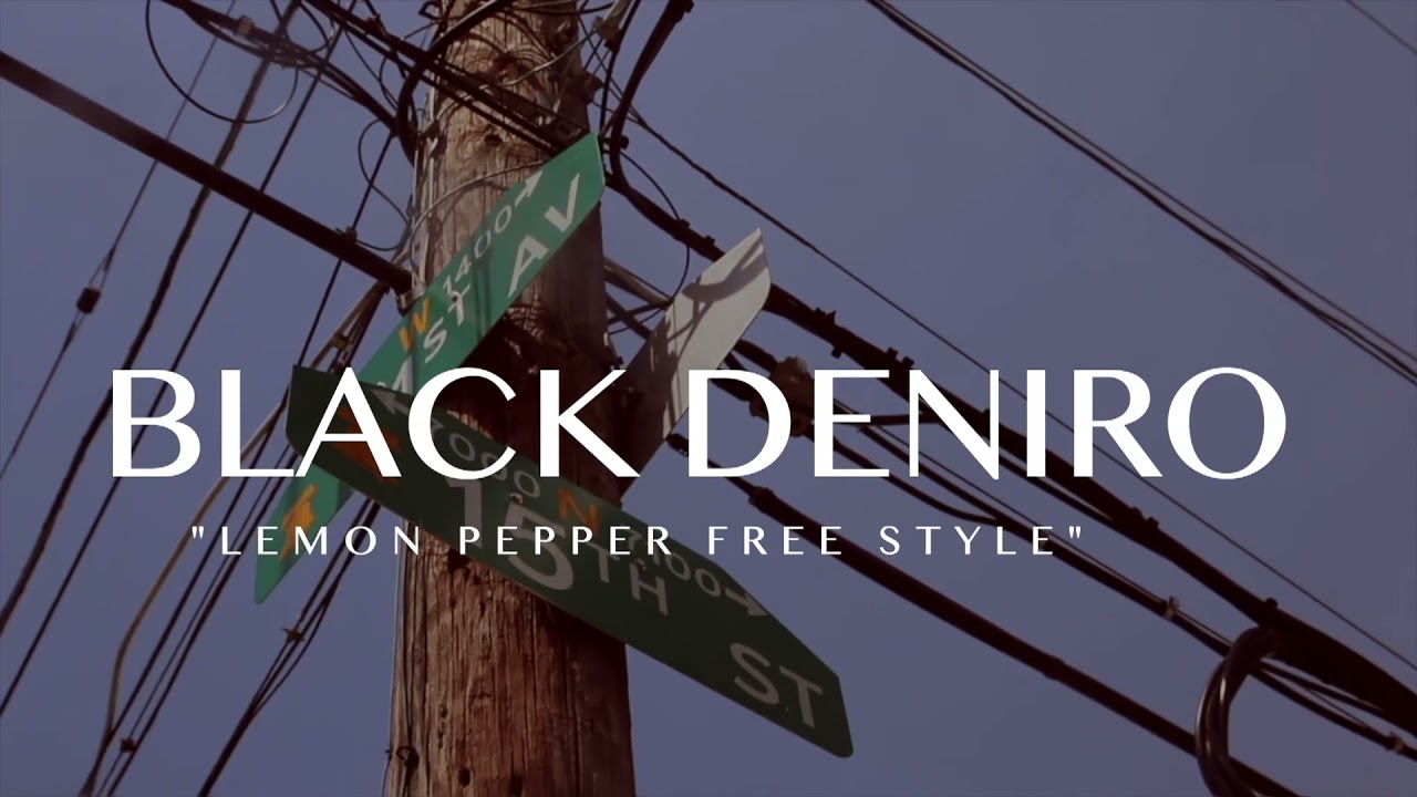 Black Deniro Lemon Pepper Freestyle