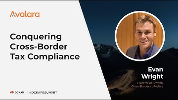Conquering Cross-Border Tax Compliance by Evan Wright at Avalara