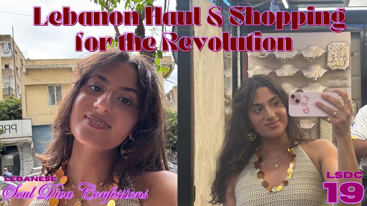 Lebanon Haul & Shopping for the Revolution | Soul Diva Confessions 19
