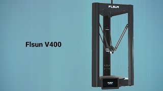 Flsun V400 3D Printer Introduction