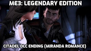 Citadel DLC Ending (Miranda Romance) (ME3: Legendary Edition)