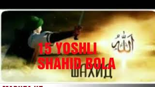 15 yoshli Shahid bola haqida ABDULLOH DOMLA 2019