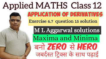 Application of derivatives class12 applied maths exercise 6.7 question 15 solution | M L Aggarwal