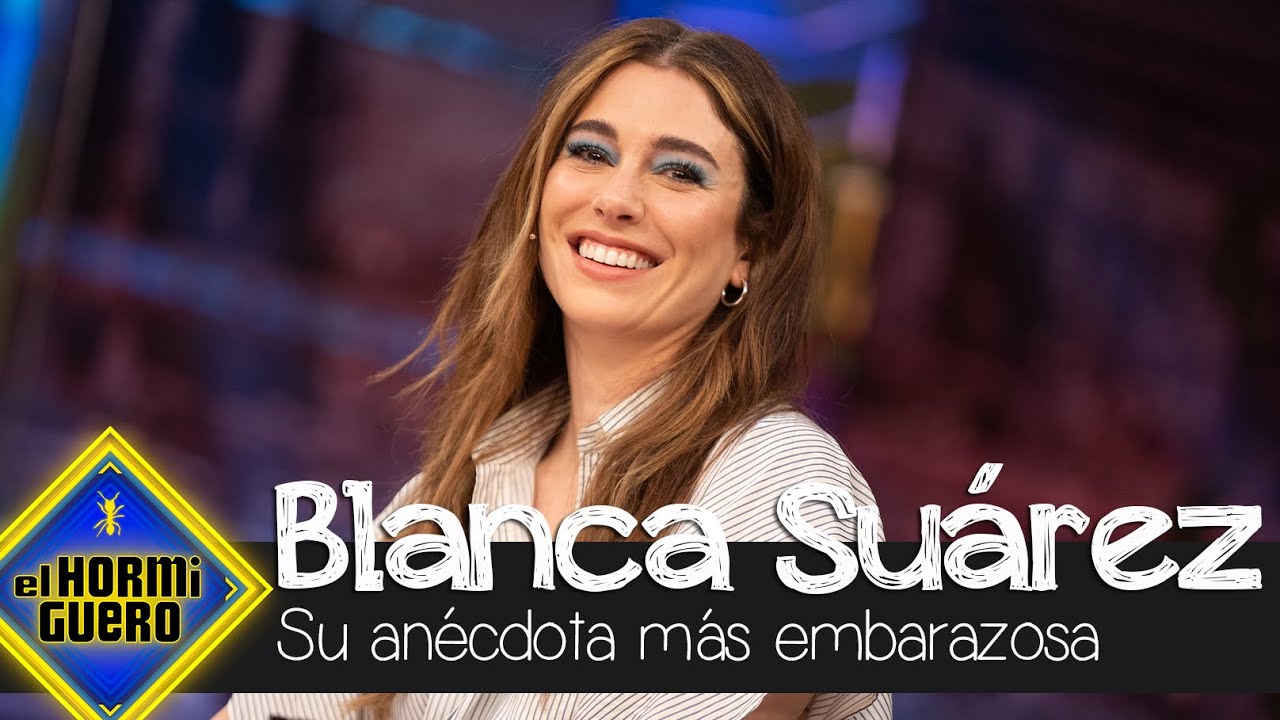 La anécdota más embarazosa de Blanca Suárez - El Hormiguero