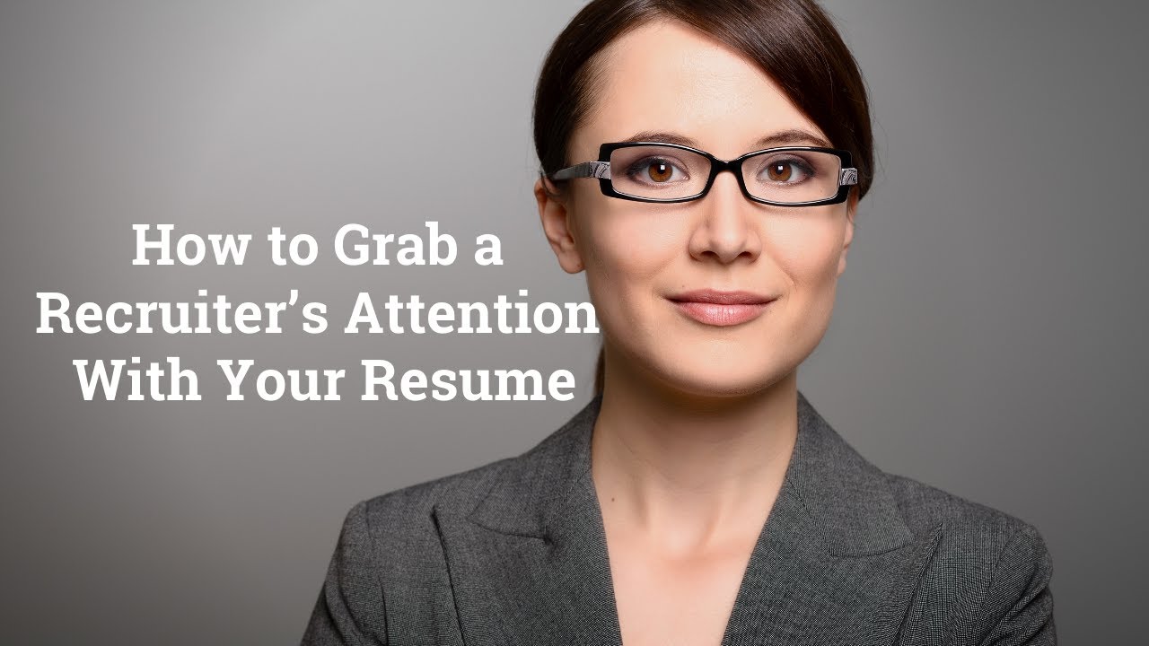 How to Grab a Recruiter’s Attention with Your Resume - YouTube