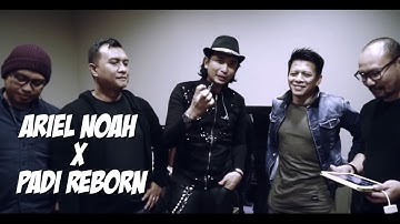 Ariel Noah x Padi Reborn