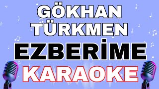 Gökhan Türkmen – Ezberime (KARAOKE)