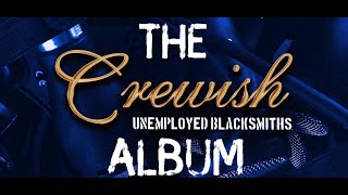 CREWISH - UNEMPLOYED BLACKSMITHS TEASER