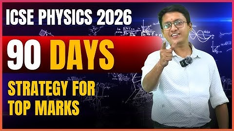 90 Days Study Plan to Get Top Marks | ICSE Class 10 Physics 2026