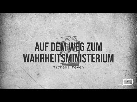 Auf dem Weg zum Wahrheitsministerium | Michael Meyen