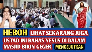 HEBOH, Ustad ceramah Yesus di Masjid bikin geger Nonton Sekarang Juga