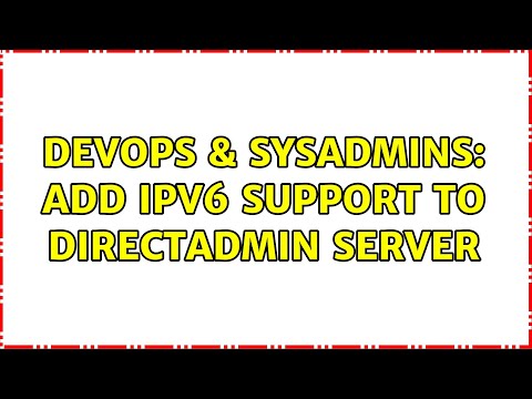 DevOps & SysAdmins: Add IPv6 support to DirectAdmin server