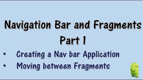 Navigation Bar and Fragments (Part 1)