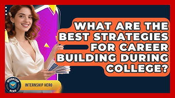 What Are the Best Strategies for Career Building During College? | Internship Hero News