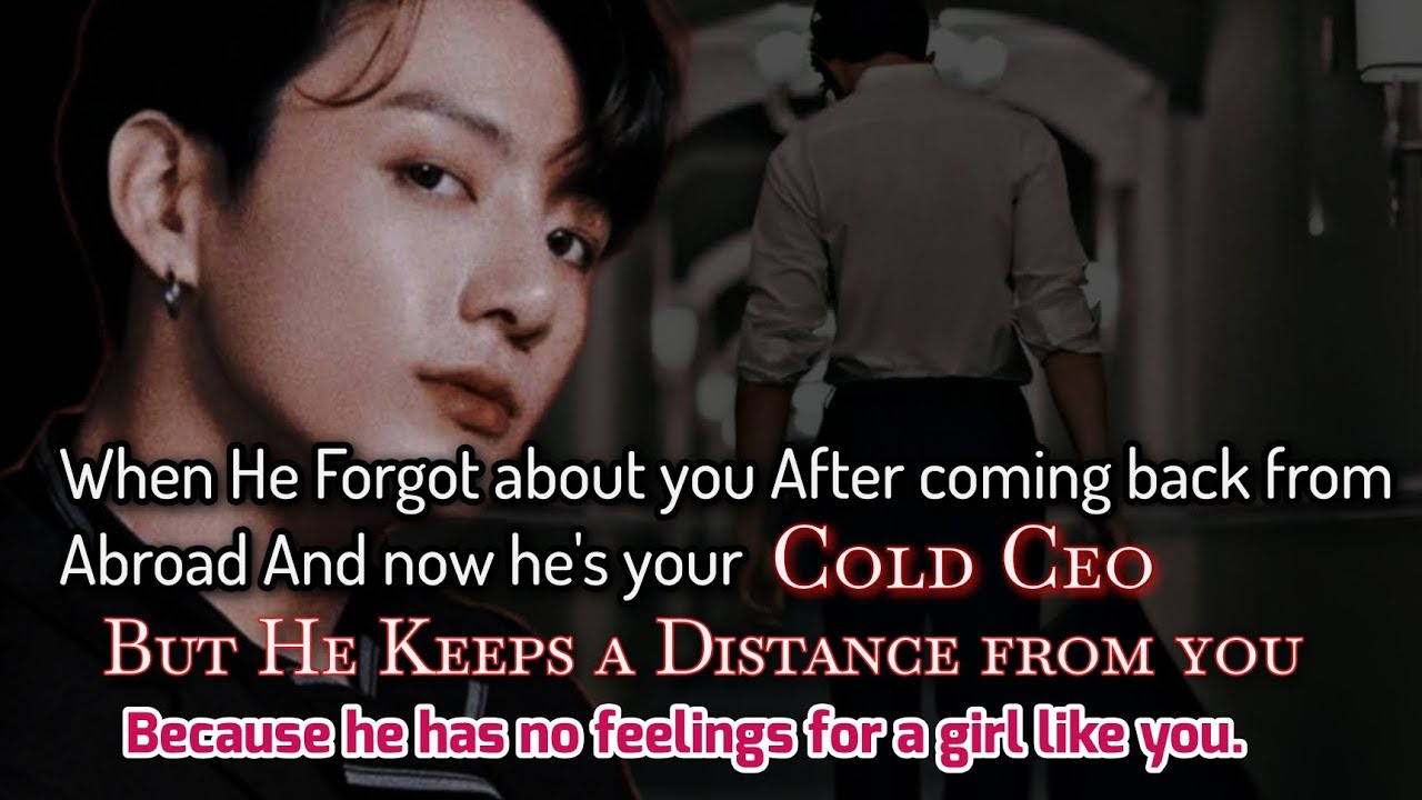 When He Forgot about you after coming back from abroad And now he's your cold CEO but he keeps