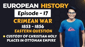 Crimean War 1853 to 1856 | Eastern Question | European History | Lectures by Waqas Aziz